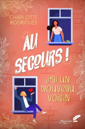 Charlotte Rodrigues - Au secours, j'ai un nouveau voisin !